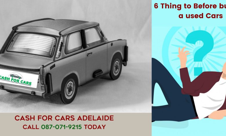 6 Things to Keep in Mind Before Buying a Used Car