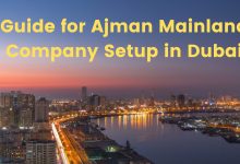 Ajman Mainland Company Setup in Dubai